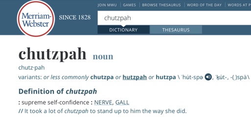 Searching for my chutzpah.